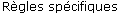 Les r�gles sp�cifiques d'utilisation de tenuededossiers.net. 