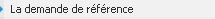 La demande de r�f�rence 