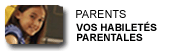 Votre style d'intervention / habiletés parentales. 
