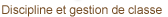 Gestion de classe et discipline (PDF)